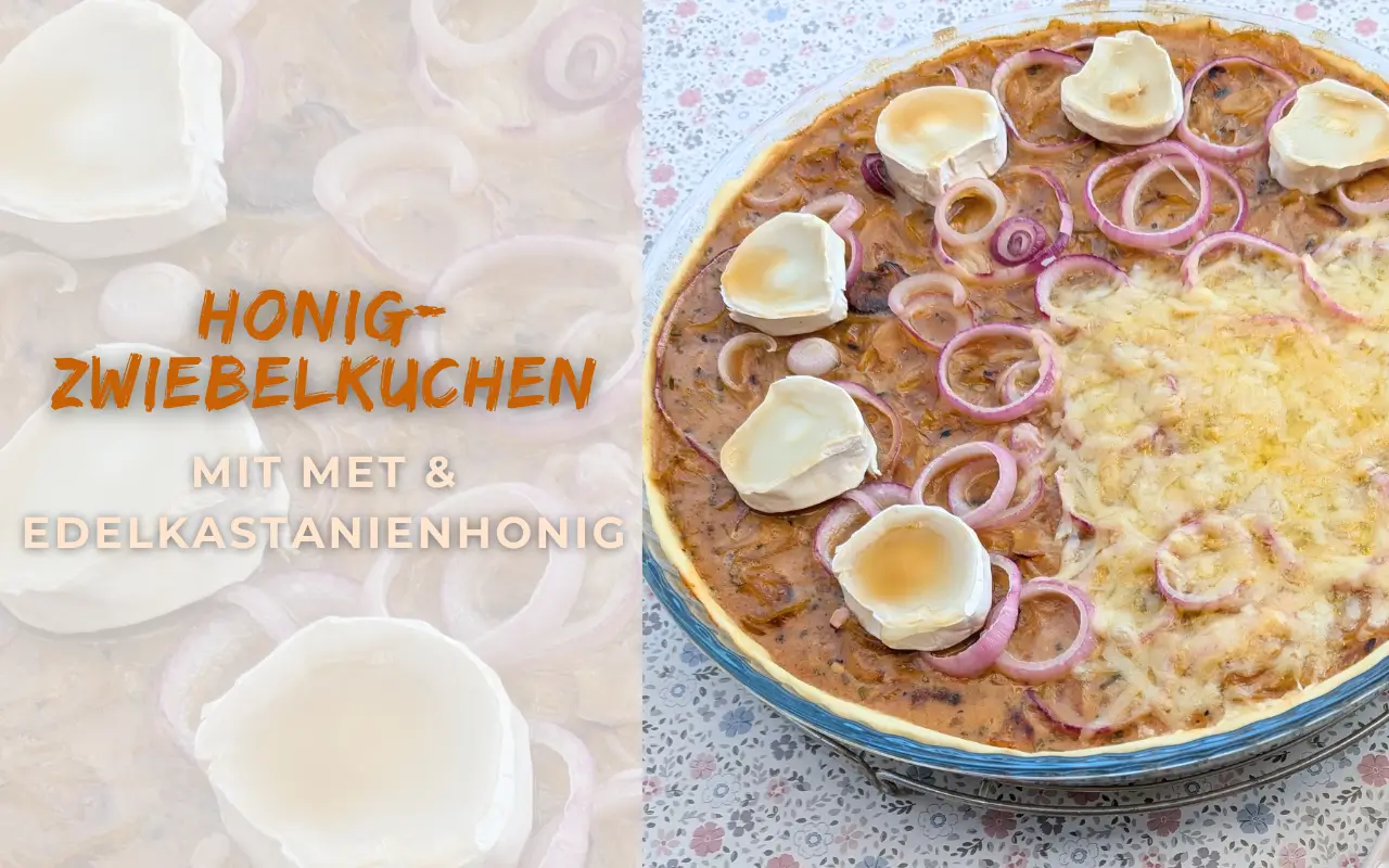 Honig-Zwiebelkuchen mit Met, Edelkastanienhonig und Ziegenkäse