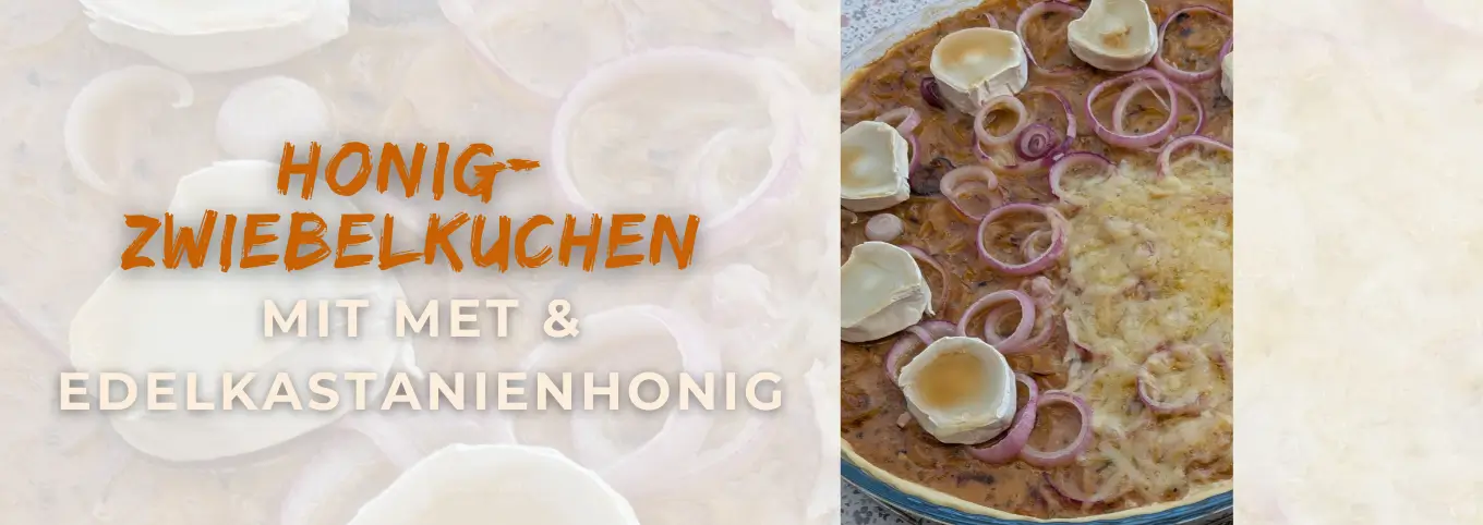 Honig-Zwiebelkuchen mit Ziegenkäse und Edelkastanienhonig